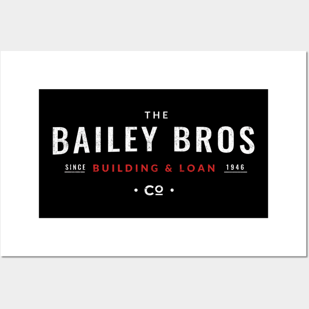 The Bailey Bros Building & Loan - Est. 1946 Wall Art by BodinStreet